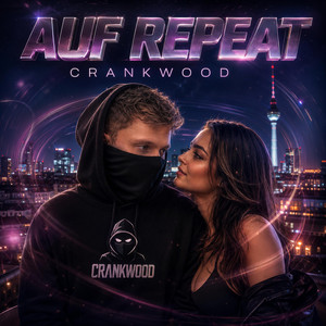 Auf Repeat by Crankwood