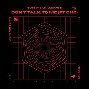 Don't Talk To Me by Sorry Not Jomari, Che