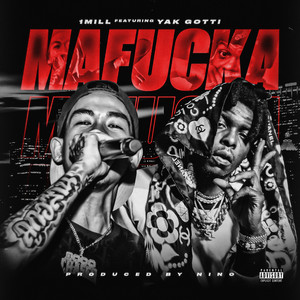 1MILL - MAFUCKA (feat. Yak Gotti)