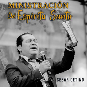Cesar Cetino - Ministración Del Espíritu Santo