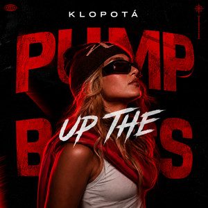 PUMP UP THE BASS by KLOPOTÁ