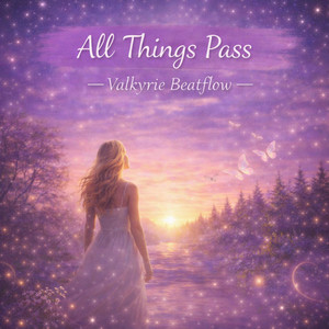 All Things Pass by Valkyrie Beatflow