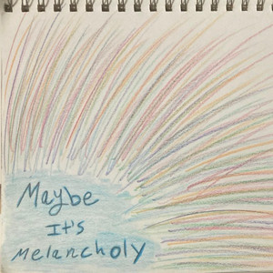 Maybe Its Melancholy by Robby Monroe