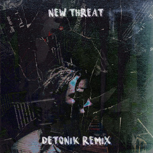 New Threat - DETONIK Remix