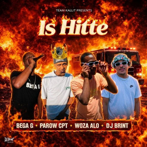 Bega G Vani Bellville - IS HITTE (feat. Parow Cpt, Woza Alo & Dj Brint)