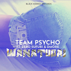 Team Psycho - Wanatudai (feat. Zero Sufuri & D.More)