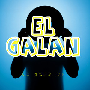 El Galan by La Nana Mc