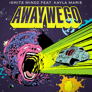 Away We Go by Ignite Mindz, Kayla Marie