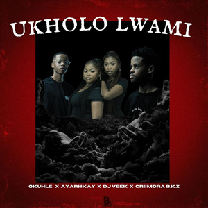 Okuhle - Ukholo Lwami (feat. Ayarhkay, DJ Veek & Criimora b.k.z)