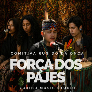 Força dos pajés- Comitiva Rugido da Onça by TXAI VITOR YUXIBU MUSIC
