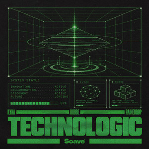 Technologic by ILYAA, Robbe, Rainedrop