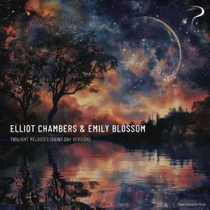 Twilight Melodies - Rainy Day Version by Elliott Chambers, Emily Blossom