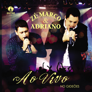 Zé Marco e Adriano - Chega (Ao Vivo)