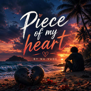 Piece of my heart by Na Vude
