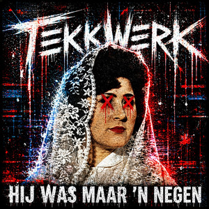 HIJ WAS MAAR 'N NEGEN by TEKKWERK