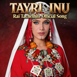 Tayri Inu تايري اينو ⵜⴰⵢⵔⵉ ⵉⵏⵓ - Rai Tamazight - Tachelhite Version by DJ Lumina Official