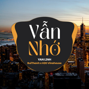 Yan Linh - Vẫn Nhớ (feat. H2O Vinahouse & BuiThanh) [Remix]
