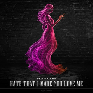 Hate that i made you love me - Progressive House by Blexxter