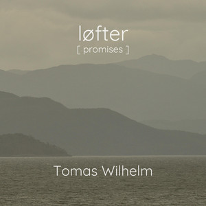 Løfter (promises) by Tomas Wilhelm