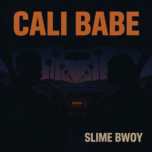 SLimE BwoY - Cali Babe