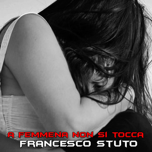 A femmena non si tocca by Francesco Stuto