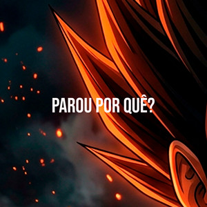 Parou por Quê? by KANYE, Kaizen