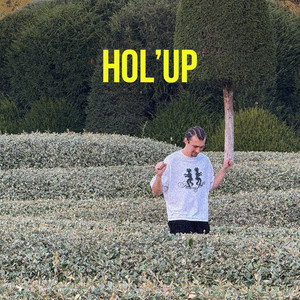 Hol'Up by INMYWHITEE