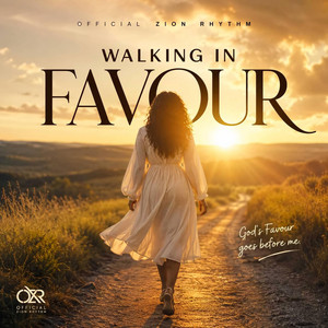 Walking In Favour by Official Zion Rhythm
