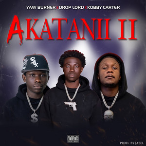 yaw burner - AKATANII II (feat. Droplord & Kobby Carter)