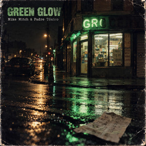 Green Glow by Mike Mitch, Padre Tóxico