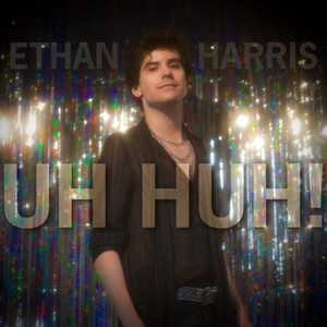 Uh Huh! by Ethan Harris