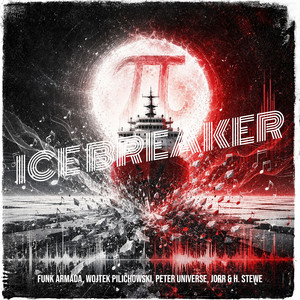 Ice Breaker by Funk Armada, Wojtek Pilichowski, Peter Universe, JORR, H. Stewe
