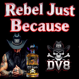 Rebel Just Because by DV8