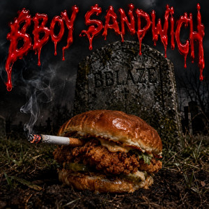 Bboy Sandwich by EBK Kuwop