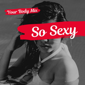 So Sexy by JHONNY BE GOOD