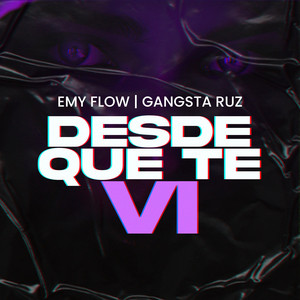 Desde que te vi by Emi Flow, Gangsta Ruz