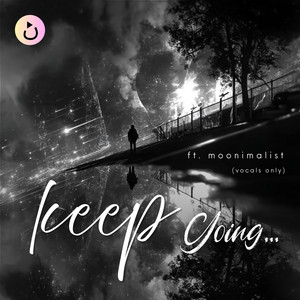 keep going (vocals only) by Nasheedio AIRA, Moonimalist