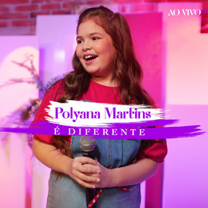 Polyana Martins - É Diferente (Ao Vivo)