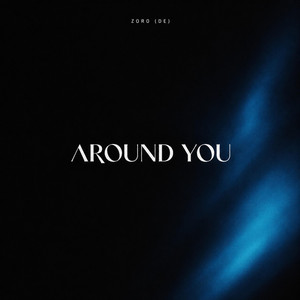 AROUND YOU by ZORO DE