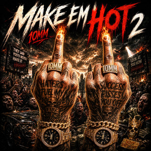 MAKE EM HOT 2 by 10mm