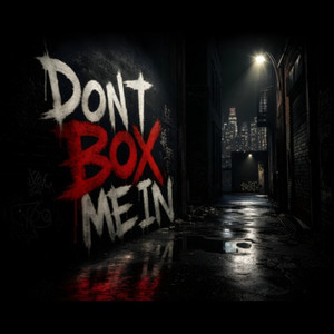 Dont Box Me In by Dj kingbig