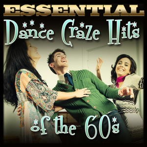 Essential Dance Craze Hits of the 60s album