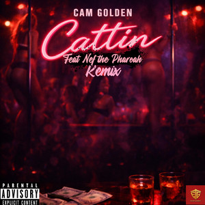 Cattin - Remix by Cam Golden, Nef the Pharoah