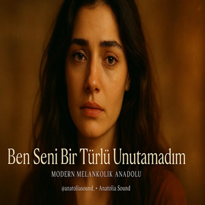 Ben Seni Bir Türlü Unutamadım – Anadolu Rock Melankolik - Anatolia Sound by Anatolia Sound