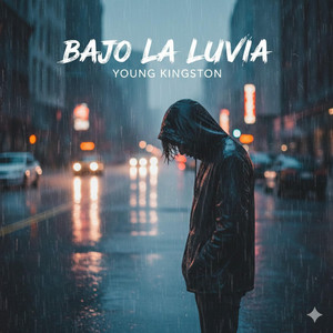 BAJO LA LLUVIA by Young Kingston