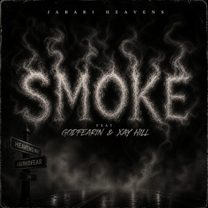 SMOKE by Jabari Heavens, GodFearin, Xay Hill