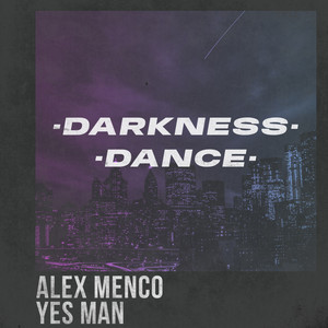 Darkness Dance by Alex Menco, Yes Man