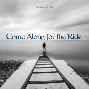 Come Along for the Ride by Michael Allen
