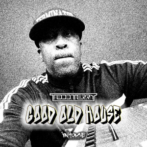 Good Old House - Club Mix by Todd Terry cover art