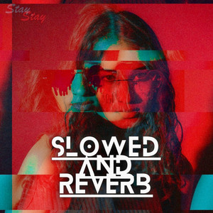 Stay - Slowed and Reverb by Katie, Sejal